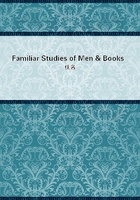 Familiar Studies of Men & Books