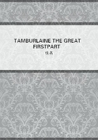 TAMBURLAINE THE GREAT FIRST PART