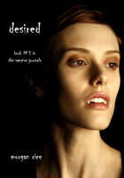 Desired (Book #5 in the Vampire Journals)