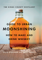 The Kings County Distillery Guide to Urban Moonshi