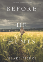 Before He Hunts (A Mackenzie White Mystery—Book 8)