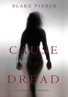 Cause to Dread (An Avery Black Mystery—Book 6)