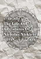 The Life And Adventures Of Nicholas Nickleby（III） 