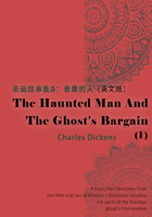The Haunted Man and the Ghost's Bargain（I） 圣诞故
