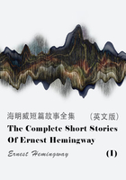 The Complete Short Stories Of Ernest Hemingway（I） 