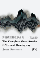 The Complete Short Stories Of Ernest Hemingway（IV）