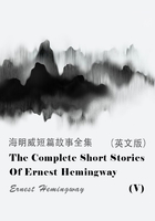 The Complete Short Stories Of Ernest Hemingway（V） 